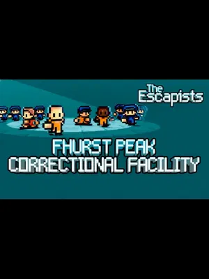 The Escapists: Fhurst Peak Correctional Facility