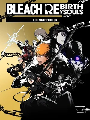 Bleach: Rebirth of Souls - Ultimate Edition
