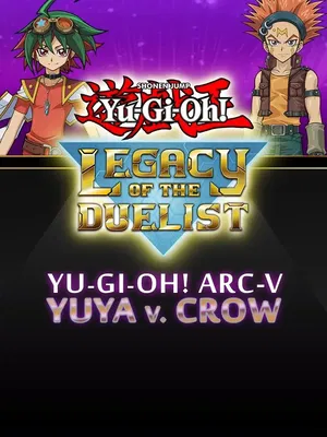 Yu-Gi-Oh! Legacy of the Duelist: Arc-V - Yuya vs Crow