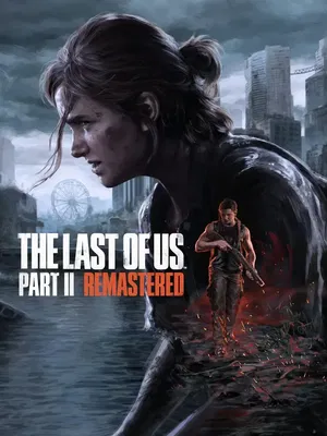 The Last of Us Part II Remastered