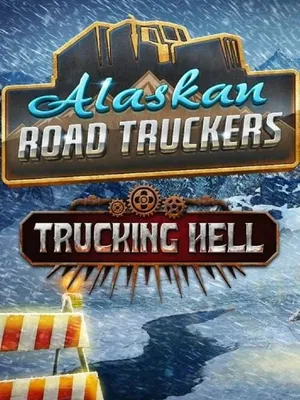 Alaskan Road Truckers: Trucking Hell