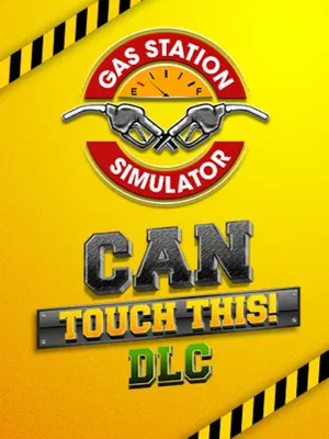Gas Station Simulator: Can Touch This