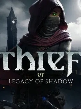 Thief VR: Legacy of Shadow